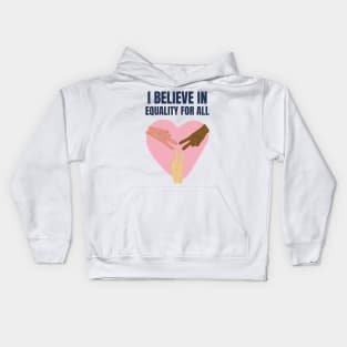 I believe in equality for all Kids Hoodie